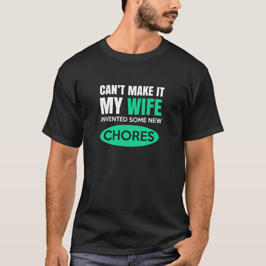 Funny T-Shirt for husbands – Chores