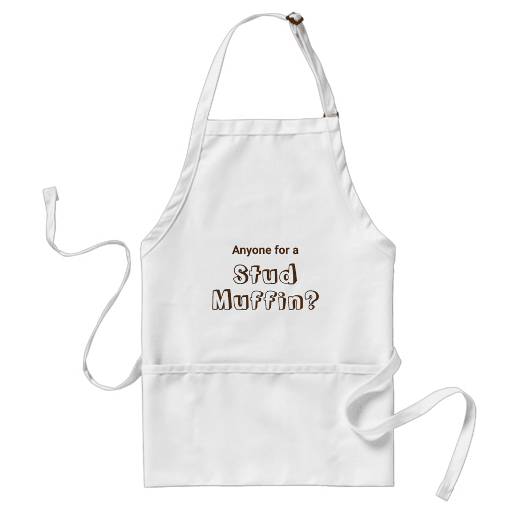 funny apron gift for dads with the words "Anyone for a stud muffin?"